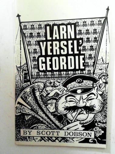 DOBSON, Scott - Larn yersel' Geordie