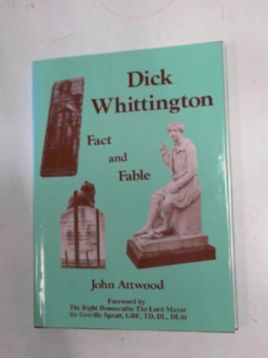 ATTWOOD, John - Dick Whittington: fact and fable
