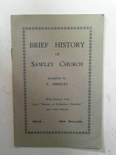 SMEDLEY, F - Brief history of Sawley Church