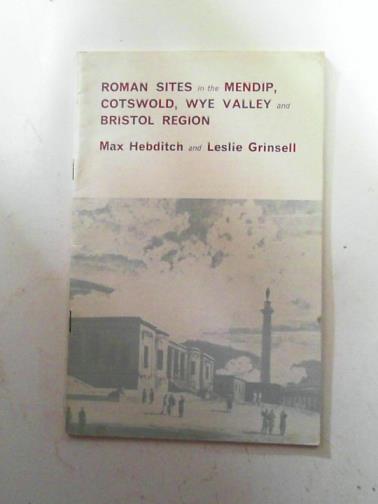 HEBDITCH, Max & GRINSELL, Leslie - Roman sites in the Mendip, Cotswold, Wye Valley and Bristol region