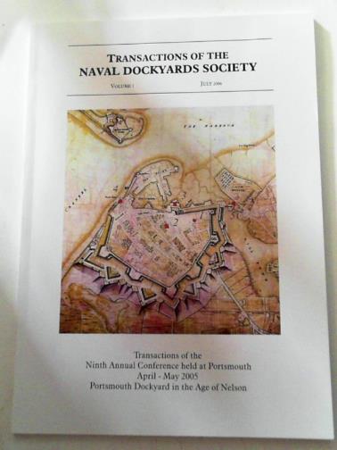 RILEY, Ray (ed) - Portsmouth Dockyard in the Age of Nelson (Transactions of the Naval Dockyards Society, volume 1, July 2006)