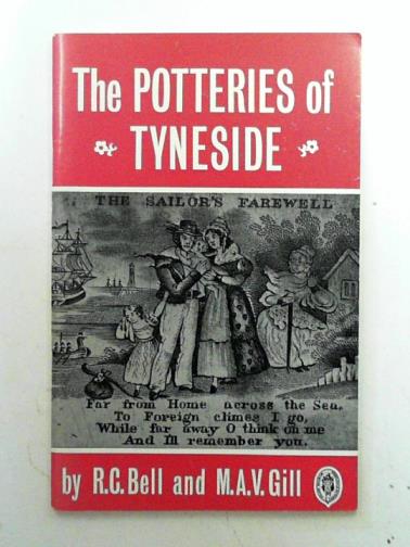 BELL, R.C. - The potteries of Tyneside