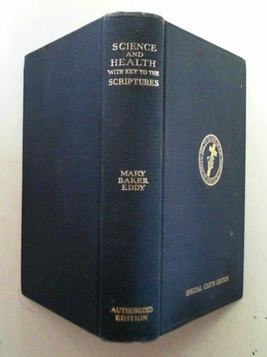 EDDY, Mary Baker - Science and health with the key to the scriptures