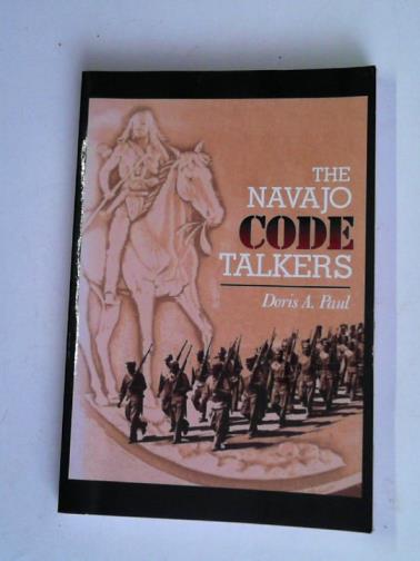 PAUL, Doris A. - The Navajo code talkers