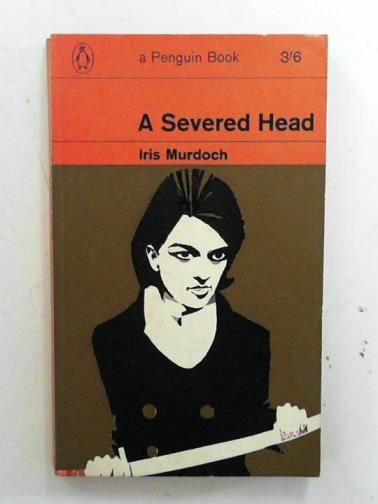 MURDOCH, Iris - A severed head