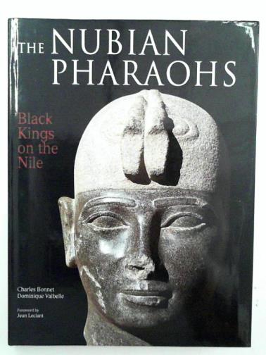 BONNET, Charles & VALBELLE, Dominique - The Nubian Pharaohs: Black Kings on the Nile