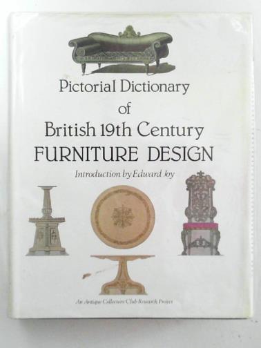  - Pictorial dictionary of British 19th Century furniture design