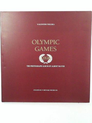 TSELIKA, Valentini - Olympic Games 1896: the photograph album of Albert Mayer