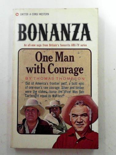 THOMPSON, Thomas - Bonanza: One man with courage