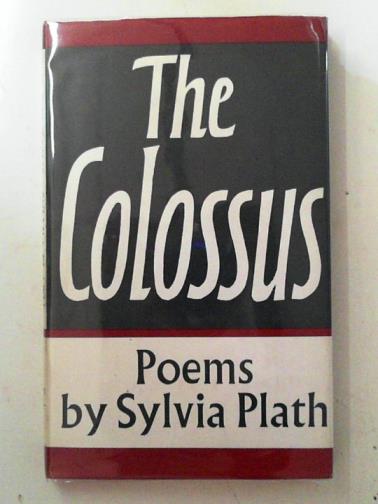 PLATH, Sylvia - The Colossus