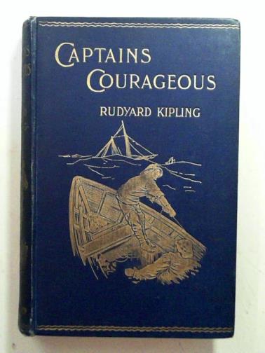 KIPLING, Rudyard - Captains Courageous: a story of the Grand Banks