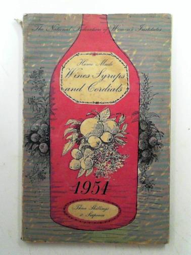 BEECH, F. W. (ed) - Home made wines syrups and cordials: recipes of Women's Institute members