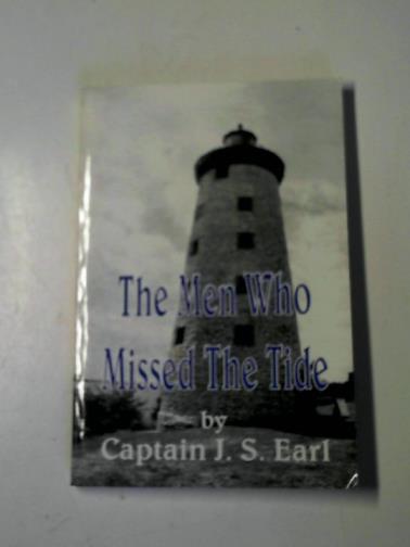 EARL, J.S. - The men who missed the tide