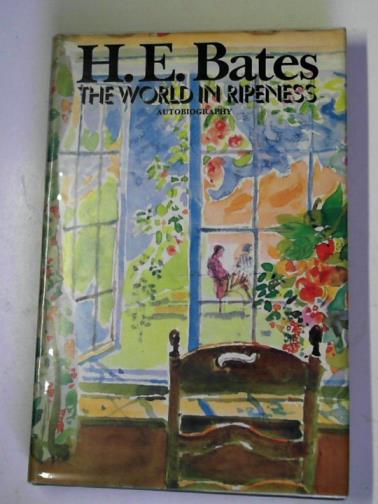 BATES, H. E. - The world in ripeness: an autobiography: volume three