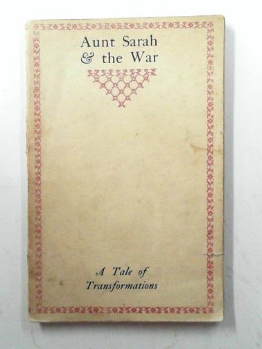  - Aunt Sarah and the war: a tale of transformations
