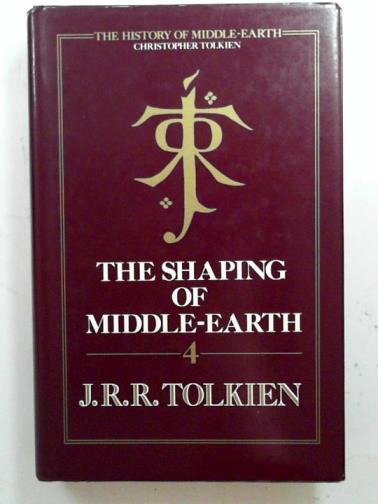 TOLKIEN, J. R. R. - The shaping of Middle-Earth: the Quenta, the Ambarkanta and the Annals together with the earliest 'Silmarillion' and the first map