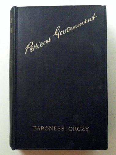 BARONESS ORCZY - Petticoat government