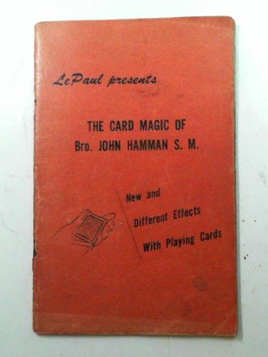 LePAUL, Paul - Le Paul presents the card magic of Bro. John Hamman, S.M.: new and different effects with playing cards