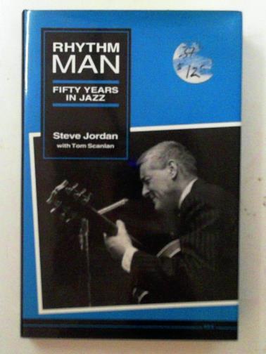 JORDAN, Steve - Rhythm man: fifty years in jazz