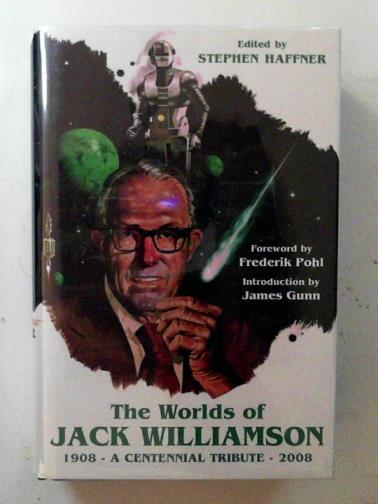 HAFFNER, Stephen (ed) - The worlds of Jack Williamson: a centennial tribute (1908-2008)