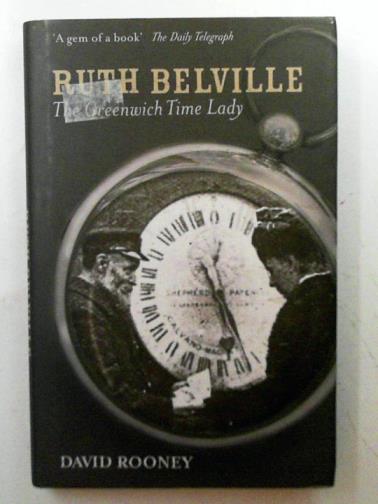 ROONEY, David - Ruth Belville: the Greenwich time lady