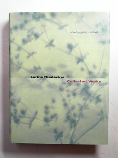 PENBERTHY, Lorine (ed) - Lorine Niedecker – collected works