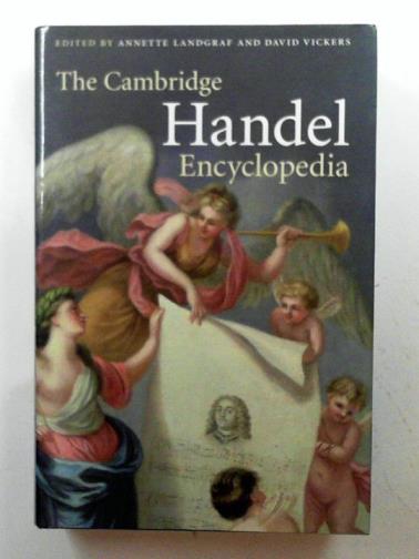 LANDGRAF, Annette & VICKERS, David (eds) - The Cambridge Handel encyclopedia