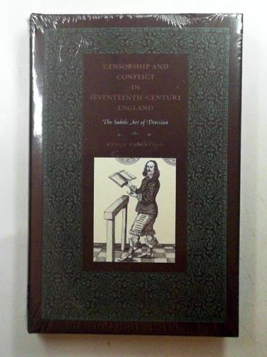ROBERTSON, Randy - Censorship and conflict in Seventeenth-Century England: the subtle art of division