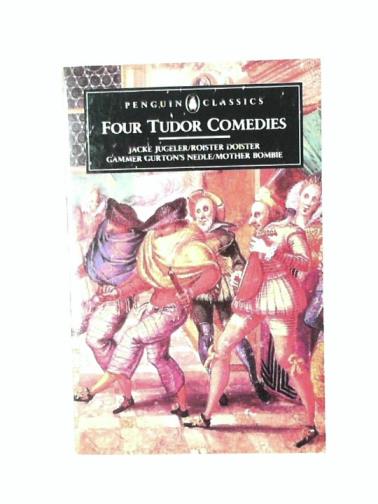 TYDEMAN, William (ed) - Four Tudor comedies: Jacke Jugeler; Roister Doister; Gammer Gurton's Nedle; Mother Bombie