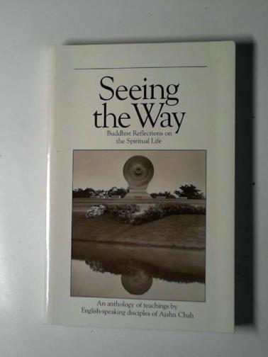 CHAH, Ajahn - Seeing the way
