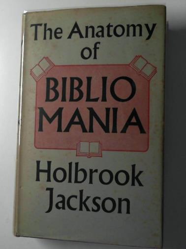 JACKSON, Holbrook - The anatomy of bibliomania