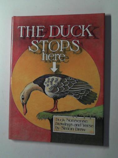 DREW, Simon - The duck stops here