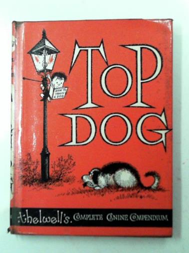 THELWELL, Norman - Top dog - Thelwell's complete canine compendium