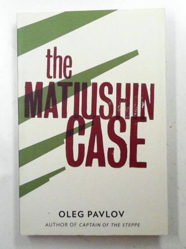 PAVLOV, Oleg - The Matiushin case