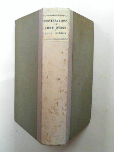 MEDWIN, Thomas - Conversations with Lord Byron: noted during a residence with His Lordship at Pisa, in the years 1821 and 1822