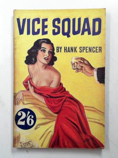 SPENCER, Hank - Vice squad