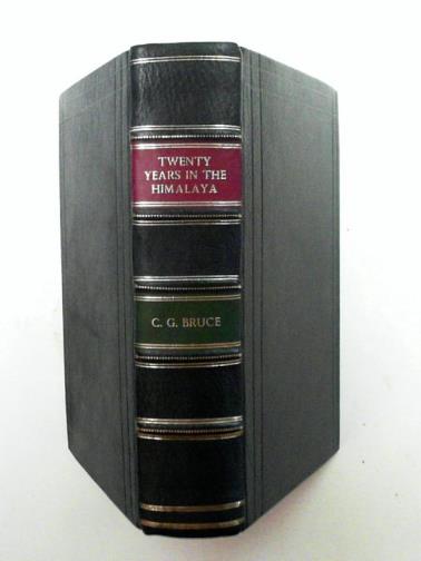 BRUCE, C.G - Twenty years in the Himalya