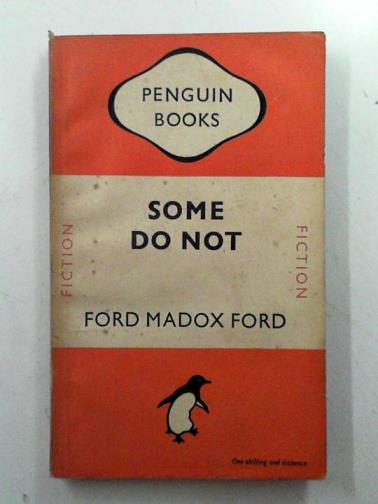 FORD, Ford Madox - Some do not