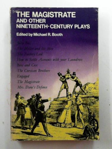 BOOTH, Michael R. (ed) - The Magistrate: and other Nineteenth-century plays