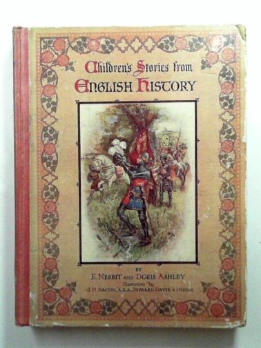 NESBIT, E & ASHLEY, Doris - Children's stories from English history
