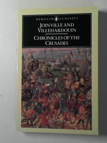 JOINVILLE and VILLEHARDOUIN, translated by SHAW, M.R.B. - Chronicles of the Crusades