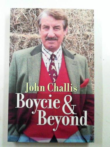 CHALLISs, John - Boycie & beyond: part two of an autobiography