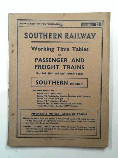 SOUTHERN RAILWAY - Section D: working time tables of passenger and freight trains, May 3rd, 1943, and until further notice: Southern Division.