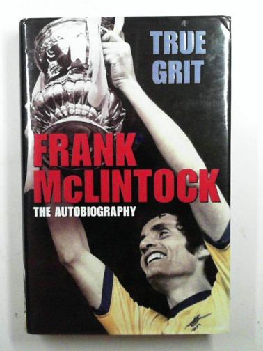 MCLINTOCK, Frank - True grit