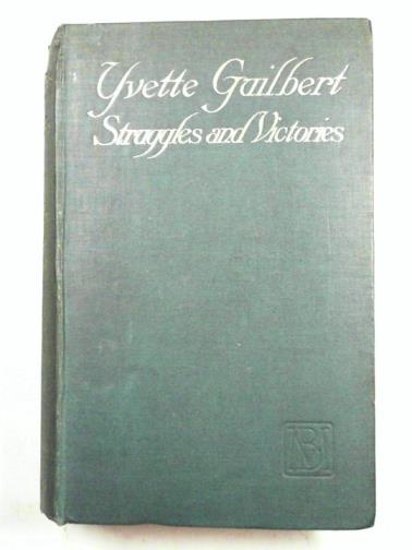 GUILBERT, Yvette & SIMPSON, Harold - Yvette Guilbert: struggles and victories