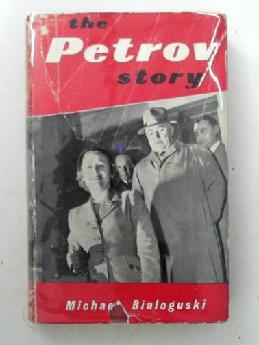 BIALOGUSKI, Michael - The Petrov story