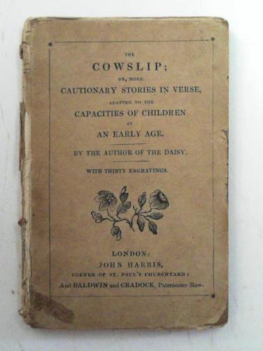 TURNER, Elizabeth - The cowslip, or, more cautionary stories, in verse