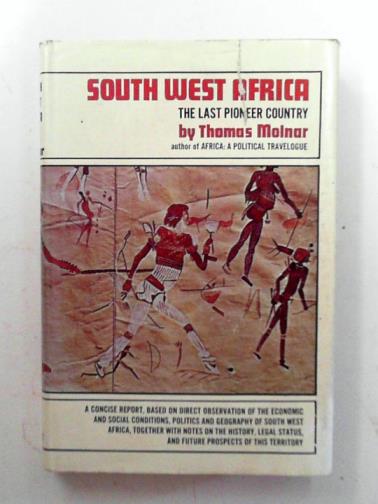 MOLNAR, Thomas - South West Africa: the last pioneer country