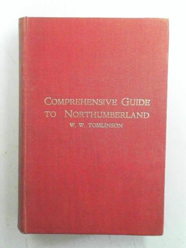 TOMLINSON, William Weaver - Comprehensive guide to the County Of Northumberland