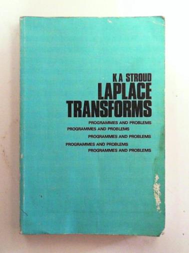 STROUD, K. A. - Laplace transforms: programmes and problems